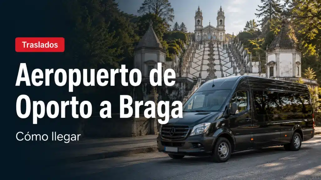 Cómo ir del aeropuerto de Oporto a Braga en traslado o autobús