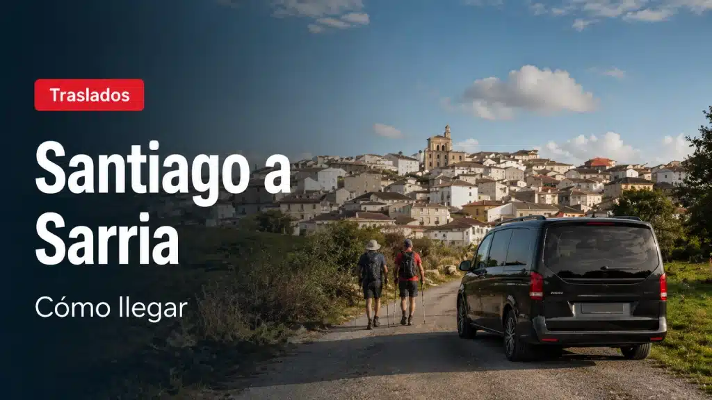 Cómo ir de Santiago de Compostela a Sarria para empezar el Camino